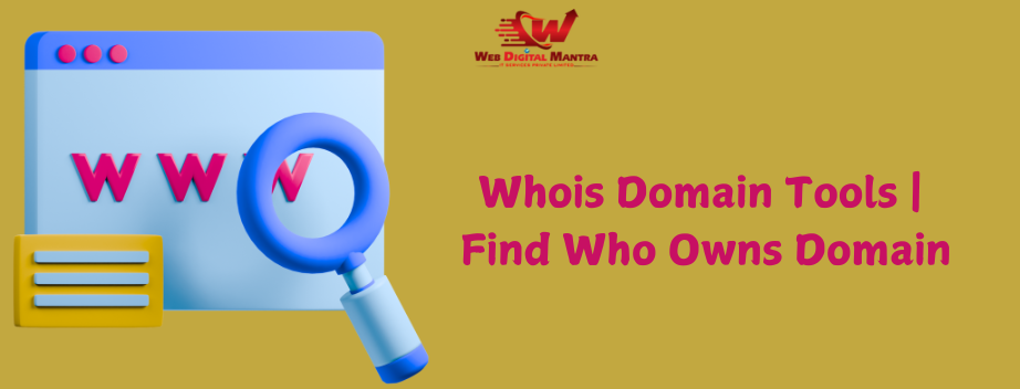 Whois Domain Tools | Find Who Owns Domain